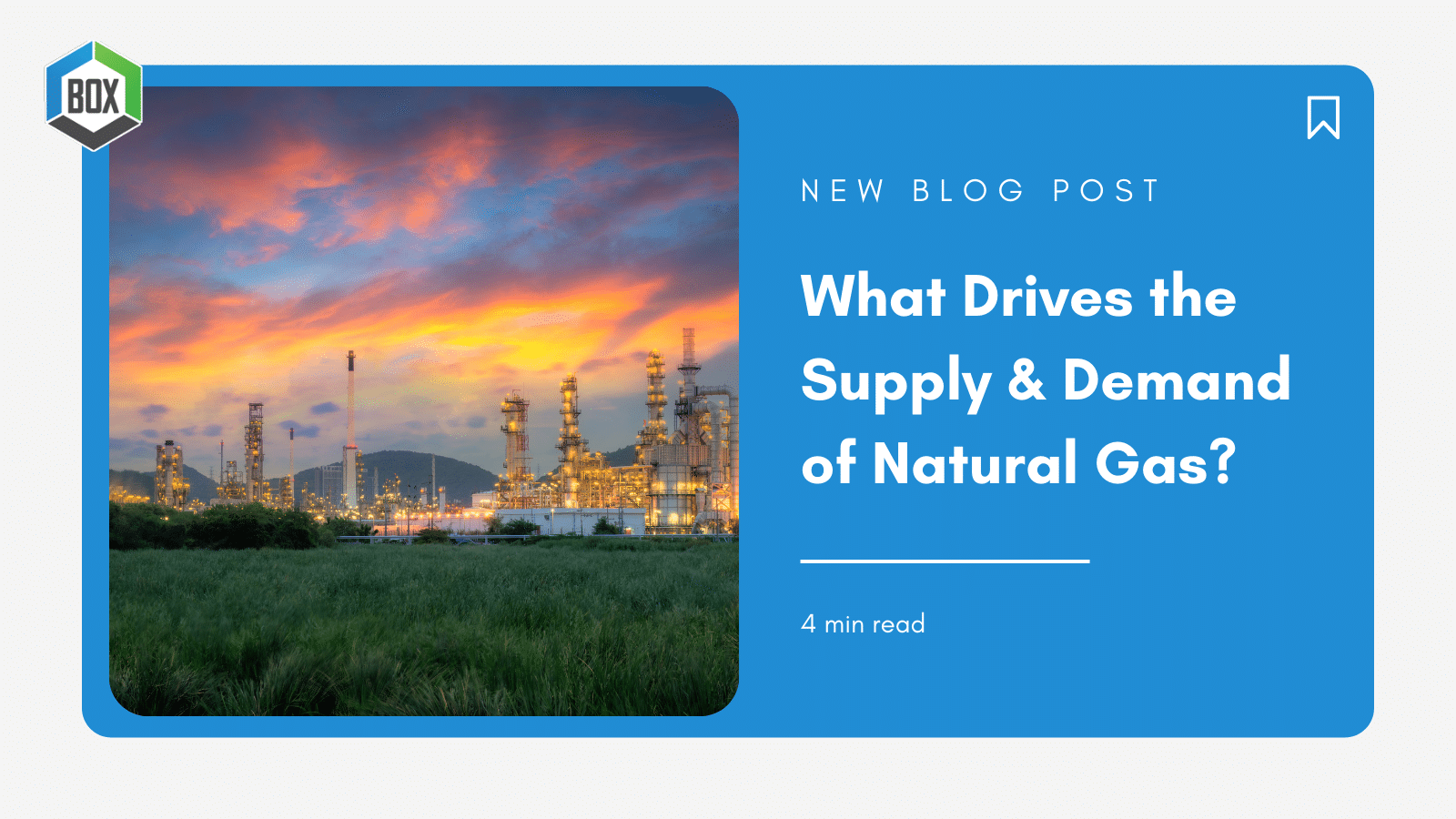 BOX What Drives the Supply & Demand of Natural Gas
